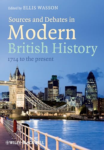 Sources and Debates in Modern British History: 1714 to the Present