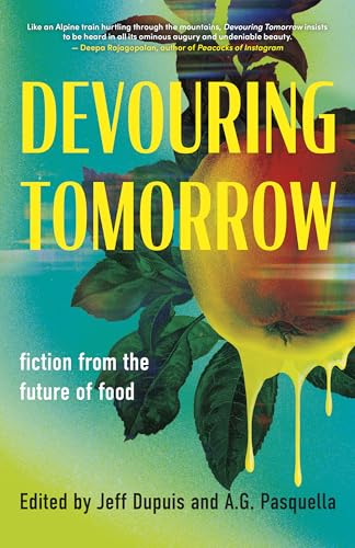 Devouring Tomorrow : Fiction from the Future of Food
