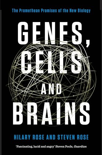 Genes, Cells and Brains : The Promethean Promises of the New Biology
