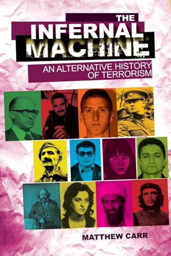 The Infernal Machine : An Alternative History of Terrorism