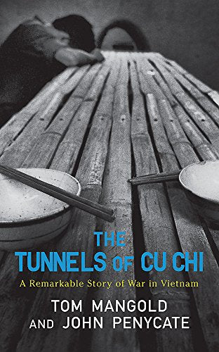 The Tunnels of Cu Chi: A Remarkable Story of War