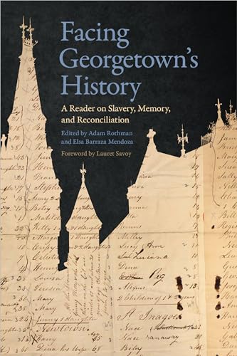 Facing Georgetowns History: A Reader on Slavery