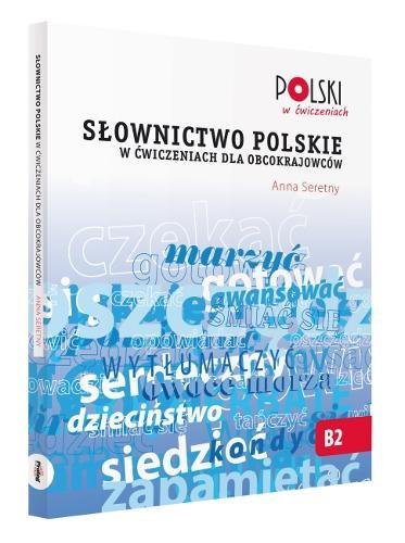 Slownictwo Polskie w Cwiczeniach dla Obcokrajowcow (Polski w Cwiczeniach)