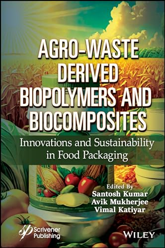 Agro-Waste Derived Biopolymers and Biocomposites : Innovations and Sustainability in Food Packaging