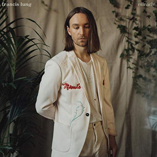 Album cover for Francis Lung’s “Miracle” featuring a man in a jacket.