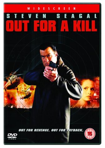 DVD cover for "Out For A Kill" featuring Steven Seagal with a gun.