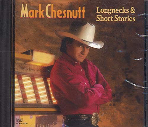 Mark Chesnutt album cover, "Longnecks & Short Stories," with a cowboy hat.