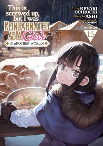 This Is Screwed Up, but I Was Reincarnated as a GIRL in Another World! (Manga) Vol. 15 : 15