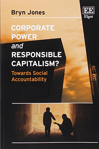Corporate Power and Responsible Capitalism?: Towards Social Accountability