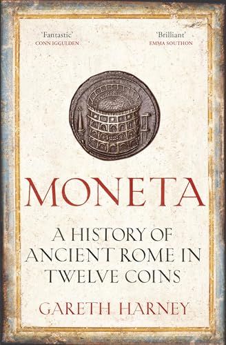 Moneta : A History of Ancient Rome in Twelve Coins