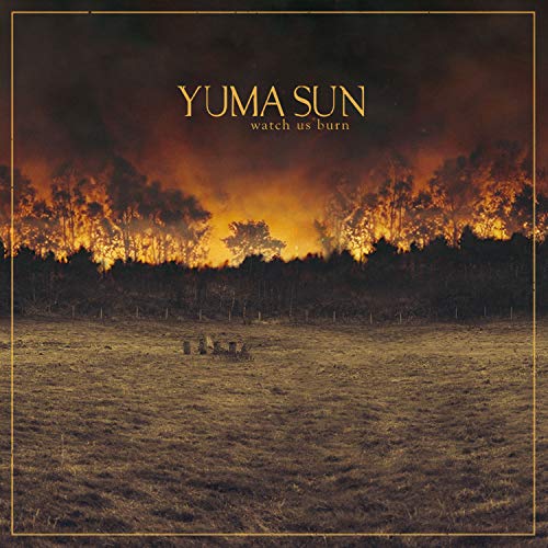 CD cover: burning forest with text “Yuma Sun - Watch Us Burn”.