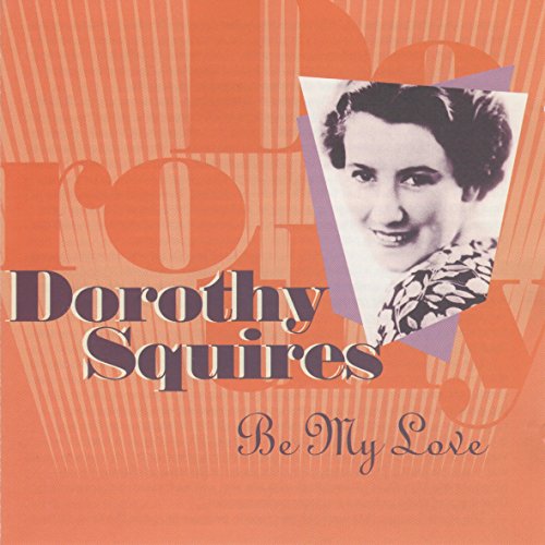 CD cover for “Be My Love” featuring Dorothy Squires’ portrait.