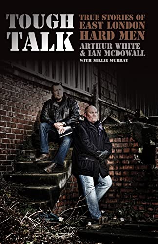Tough Talk : True Stories of East London Hard Men