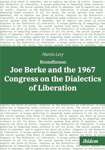 Roundhouse : Joe Berke and the 1967 Congress on the Dialectics of Liberation