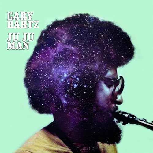 CD cover for Gary Bartz’s “Ju Ju Man” featuring a portrait with galaxy hair.