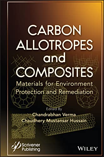 Carbon Allotropes and Composites : Materials for Environment Protection and Remediation