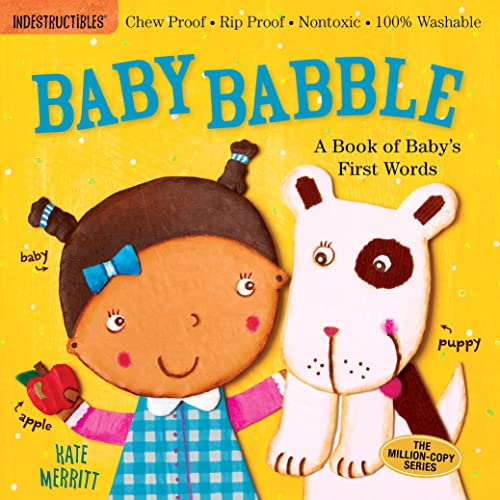 Indestructibles: Baby Babble: Chew Proof - Rip Proof - Nontoxic - 100% Washable (Book for Babies, Newborn Books, Safe to Chew)