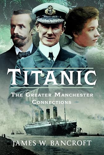 Titanic : The Greater Manchester Connection
