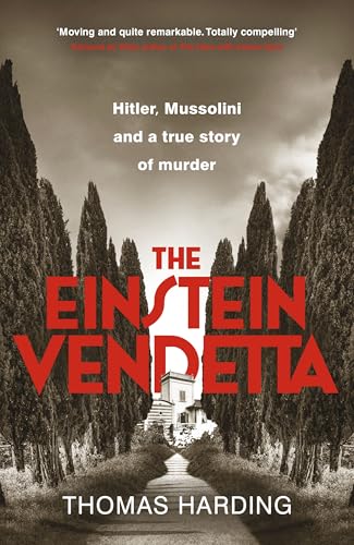 The Einstein Vendetta : Hitler, Mussolini, and a true story of murder