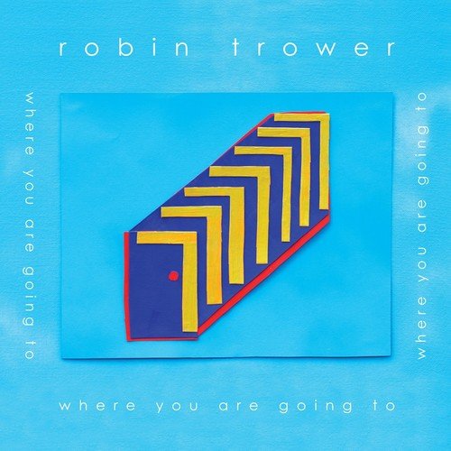 Robin Trower album cover: blue background with yellow and red geometric design.