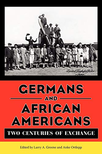 Germans and African Americans : Two Centuries of Exchange