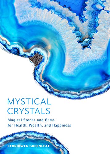 Mystical Crystals: Magical Stones and Gems for Health
