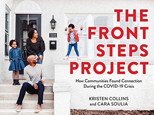 The Front Steps Project : How Communities Found Connection During the COVID-19 Crisis