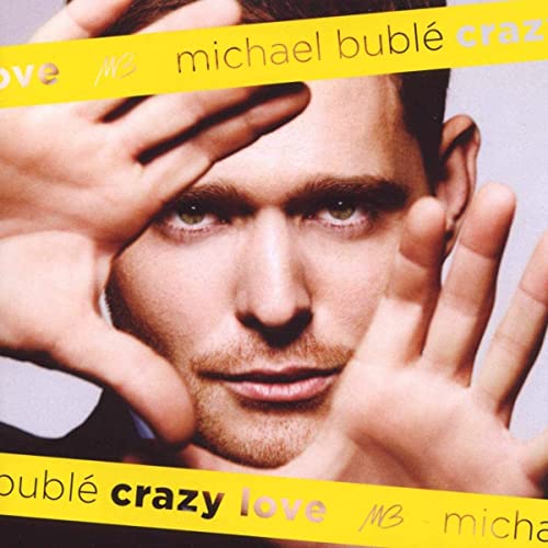 CD cover for Michael Bublé’s “Crazy Love” featuring a portrait of the artist.
