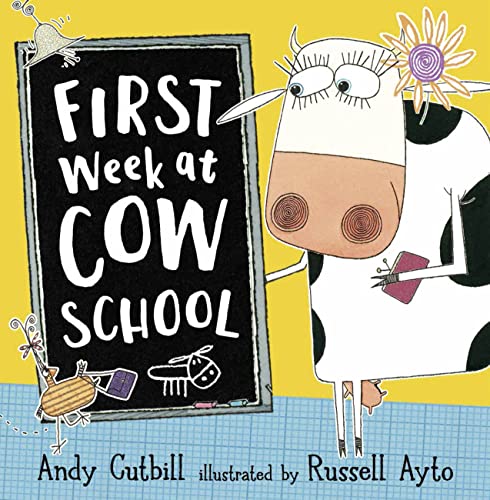 First Week at Cow School: A funny farmyard story, perfect for children starting school