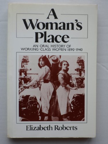 A Womans Place: An Oral History of Working Class Women