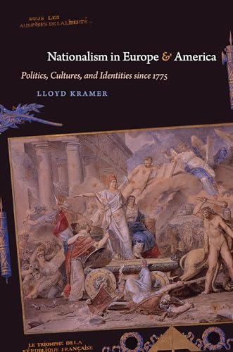 Nationalism in Europe and America : Politics, Cultures, and Identities since 1775