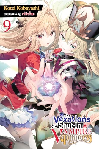 The Vexations of a Shut-In Vampire Princess, Vol. 9 (light novel)