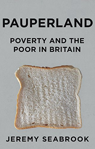 Pauperland : Poverty and the Poor in Britain