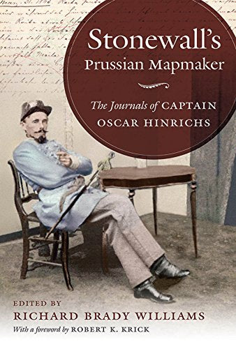 Stonewall's Prussian Mapmaker : The Journals of Captain Oscar Hinrichs