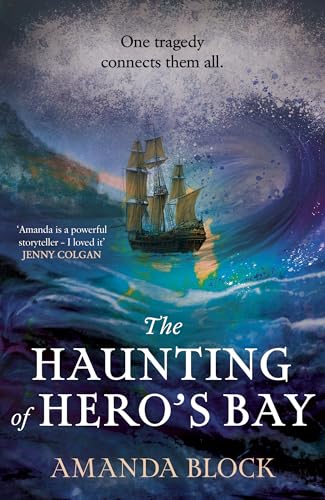 The Haunting of Hero's Bay : The chilling new mystery from the author of The Lost Storyteller
