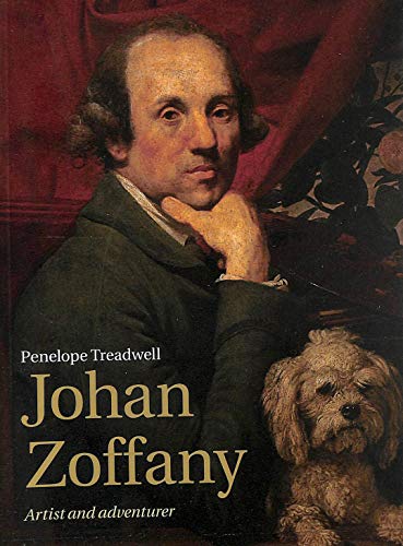 Johan Zoffany : Artist and Adventurer