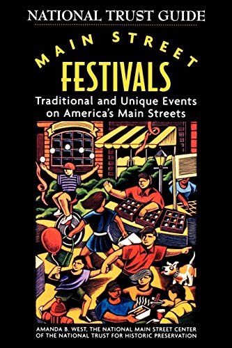 Main Street Festivals: Traditional and Unique Events on Americas Main Streets