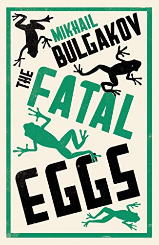 Fatal Eggs: New Translation (Alma Classics)