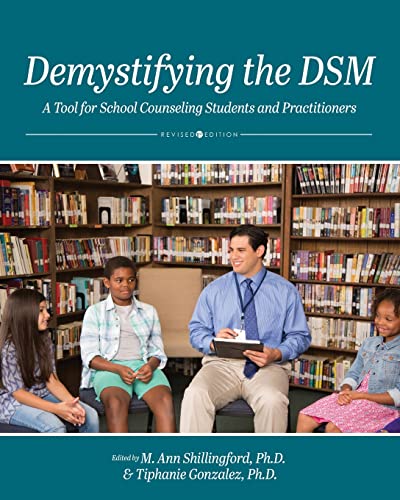 Demystifying the DSM : A Tool for School Counseling Students and Practitioners