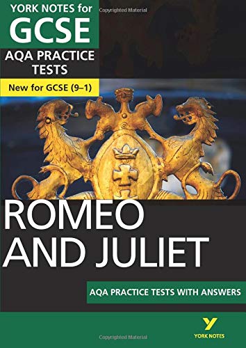 Romeo and Juliet AQA Practice Tests: York Notes for GCSE (9-1)