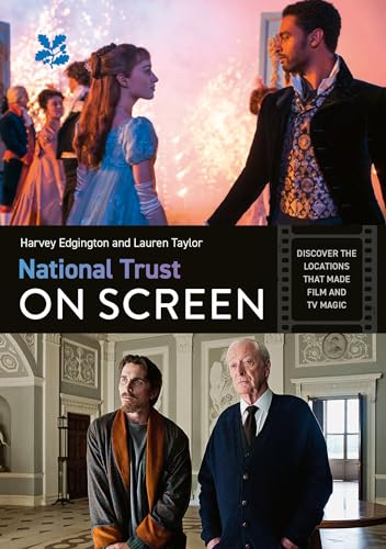National Trust on Screen : Discover the Locations That Made Film and Tv Magic