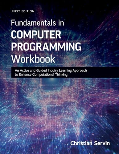 Fundamentals in Computer Programming Workbook : An Active and Guided Inquiry Learning Approach to Enhance Computational Thinking
