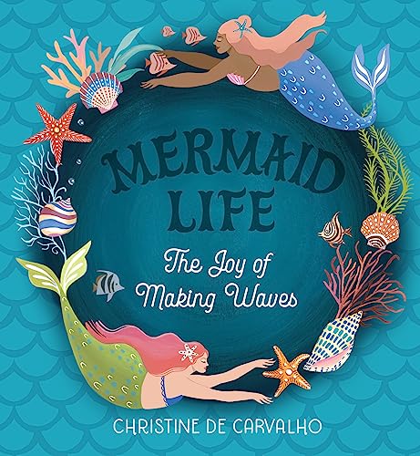 Mermaid Life : The Joy of Making Waves