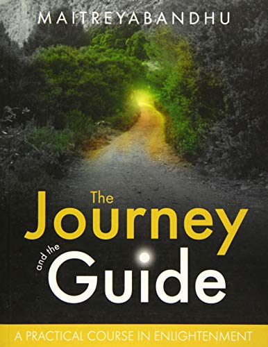 The Journey and the Guide : A Practical Course in Enlightenment