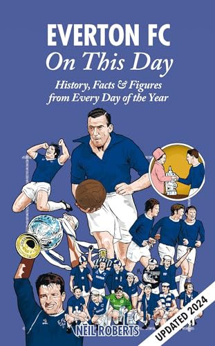 Everton FC On This Day : History, Facts & Figures from Every Day of the Year
