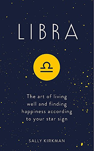 Libra: The Art of Living Well and Finding Happiness According to Your Star Sign (Pocket Astrology)