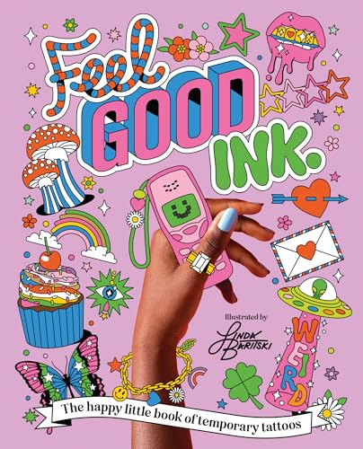 Feel Good Ink. : The happy little book of temporary tattoos