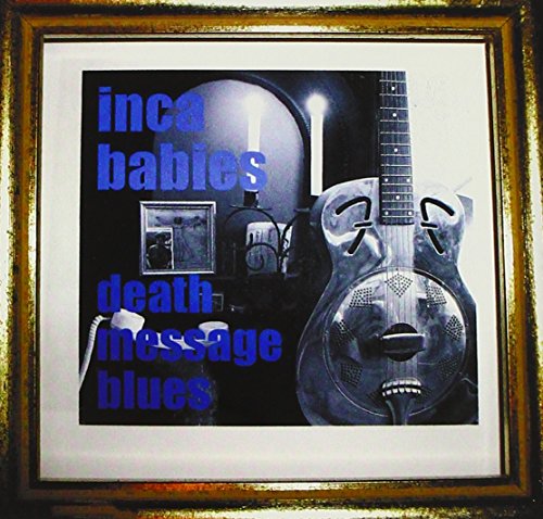 CD cover for βInca Babies β Death Message Bluesβ with guitar and photo.