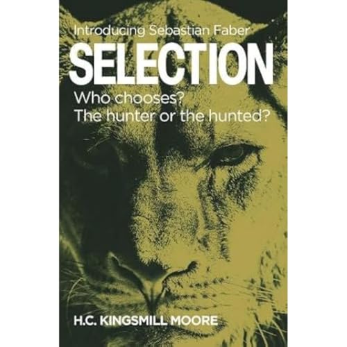 SELECTION : Who chooses? The hunter or the hunted?