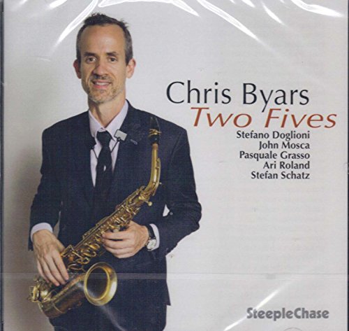CD cover featuring Chris Byars with a saxophone, album title “Two Fives”.